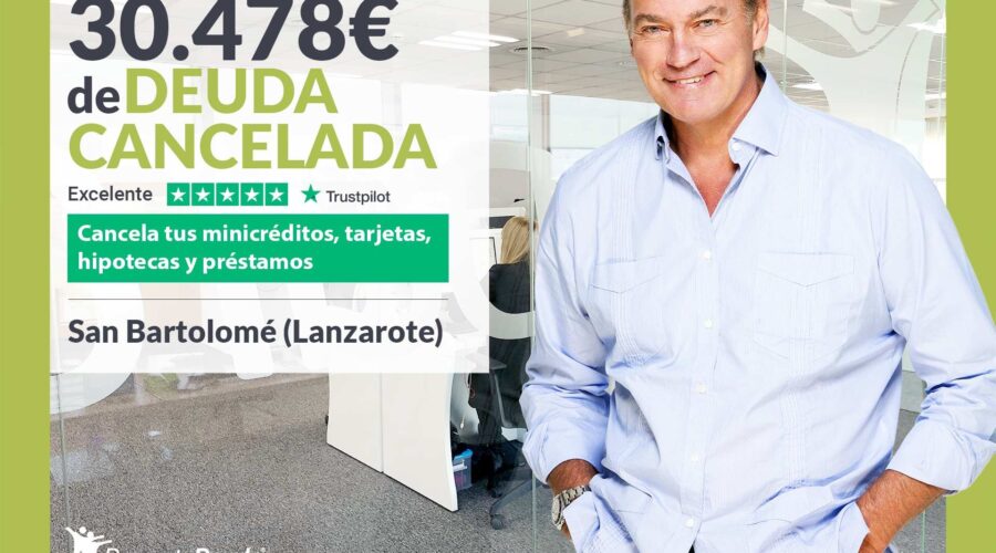 Repara Tu Deuda Abogados Cancela 30.478 € En San Bartolomé (Lanzarote) Con La Ley De Segunda Oportunidad