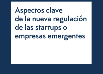 Beneficios Fiscales De Las Startups Con La Nueva Ley: Reducciones Del 50%, Aplazamiento De Las Deudas Tributarias Y Apuesta Por El Capital Extranjero