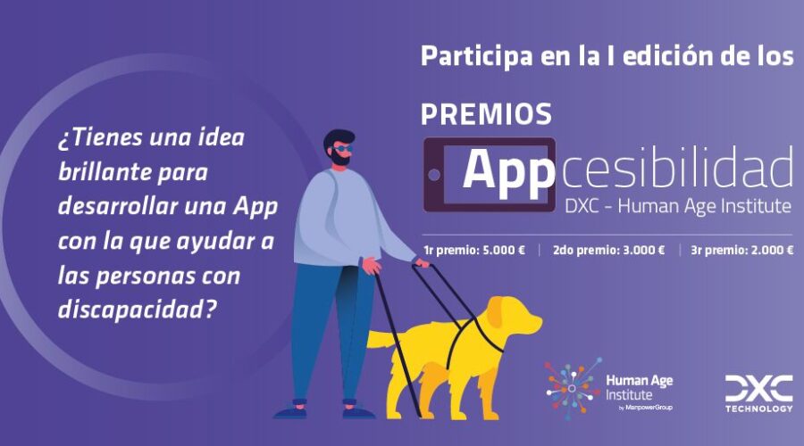 Human Age Institute Y DXC Technology Convocan La Primera Edición De Los Premios Appcesibilidad