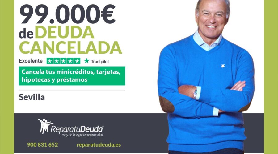 Repara Tu Deuda Abogados Cancela 99.000€ En Sevilla (Andalucía) Con La Ley De Segunda Oportunidad