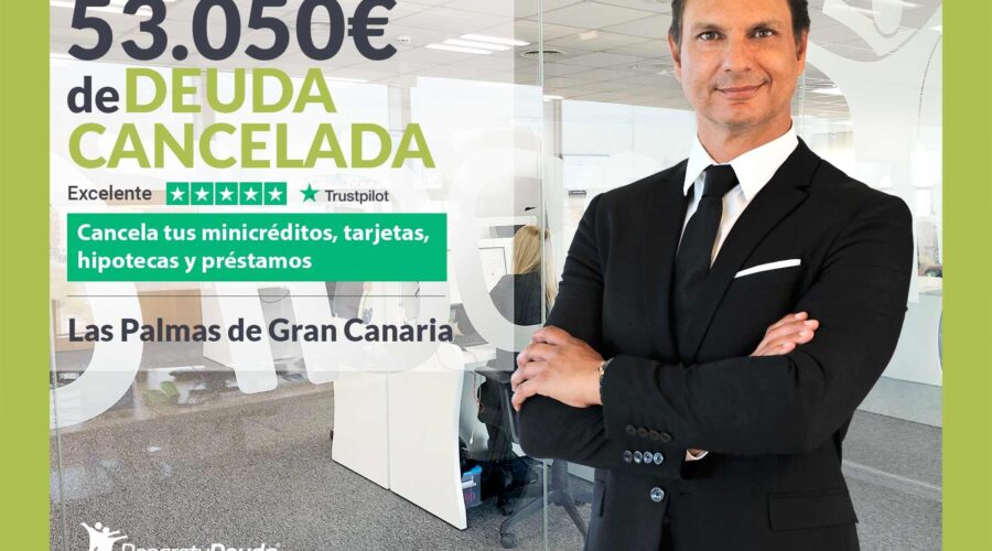 Repara Tu Deuda Abogados Cancela 53.050€ En Las Palmas De Gran Canaria Con La Ley De Segunda Oportunidad
