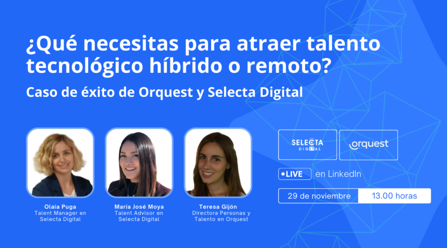 Selecta Digital Realiza Un Webinar Sobre Cómo Atraer Talento Tecnológico Híbrido O Remoto