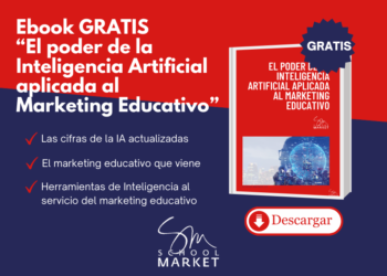 SchoolMarket Lanza El Ebook ‘El Poder De La Inteligencia Artificial Aplicada Al Marketing Educativo’ De Descarga Gratuita 