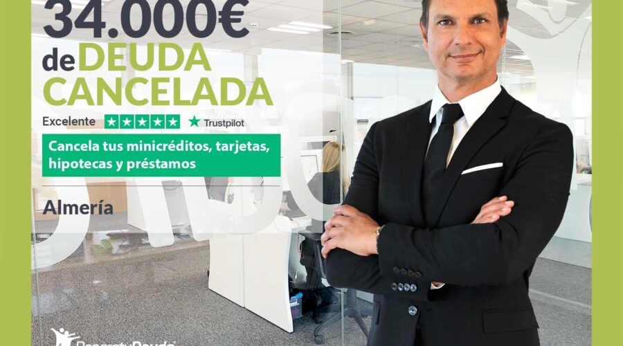 Repara Tu Deuda Abogados Cancela 34.000€ En Almería (Andalucía) Con La Ley De Segunda Oportunidad