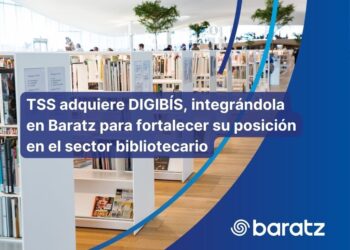TSS Adquiere DIGIBÍS Para Reforzar La Posición De Baratz En El Sector Bibliotecario